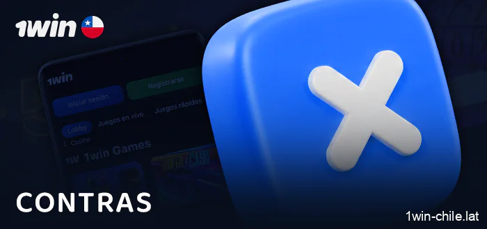 Desventajas de la aplicación 1Win para los jugadores de Chile