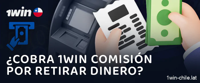 Comisiones por retirar fondos en 1Win Chile